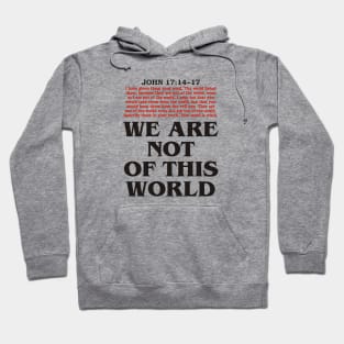We Are Not of This World Hoodie